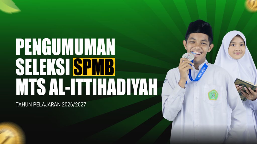 Pengumuman Hasil Seleksi SPMB MTs Al-Ittihadiyah TA 2026/2027